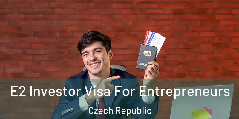  E2 Investor Visa For Entrepreneurs Czech Republic