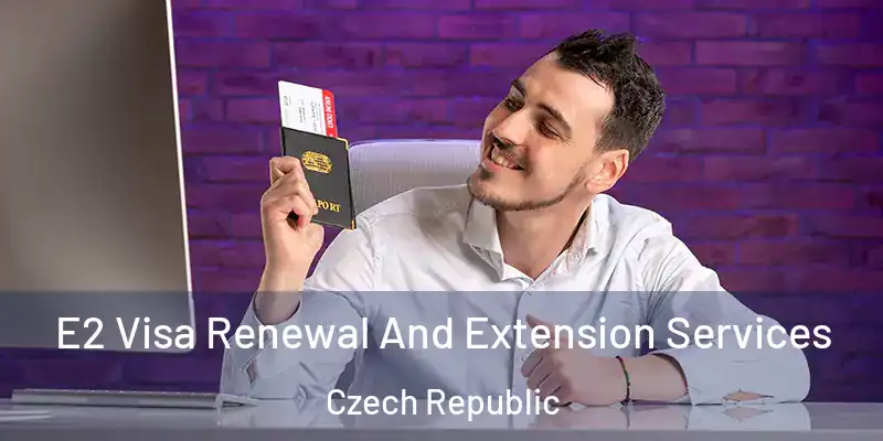  E2 Visa Renewal And Extension Services Czech Republic