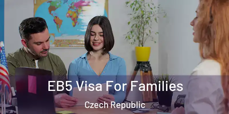  EB5 Visa For Families Czech Republic