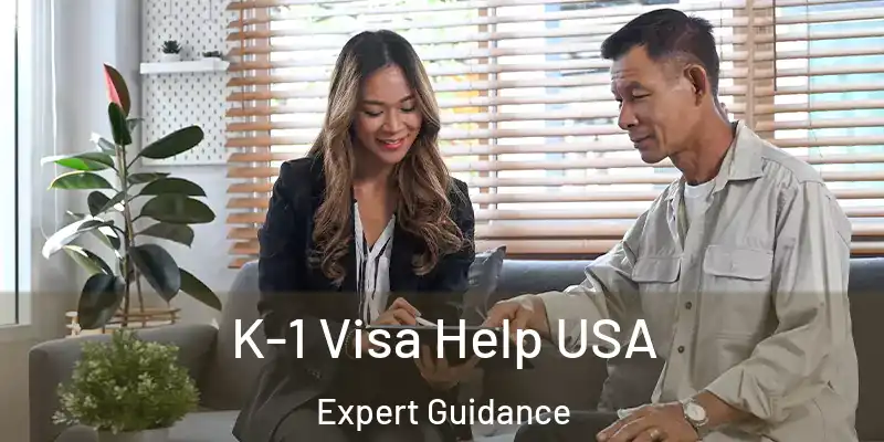  K-1 Visa Help USA Expert Guidance