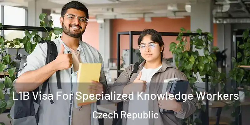  L1B Visa For Specialized Knowledge Workers Czech Republic