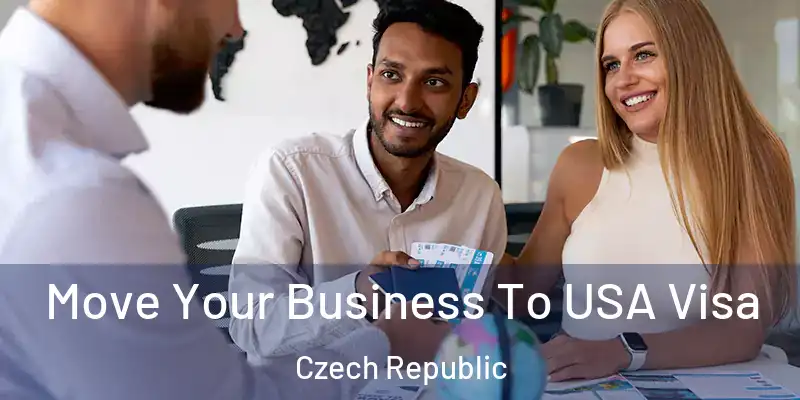  Move Your Business To USA Visa Czech Republic