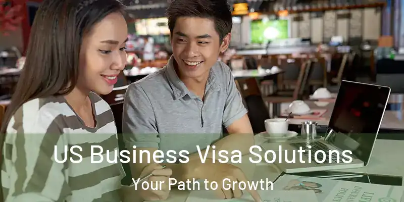  US Business Visa Solutions Your Path to Growth